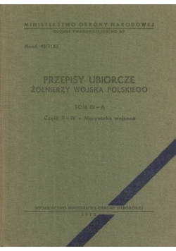 Przepisy ubiorcze żołnierzy wojska polskiego Tom III - A