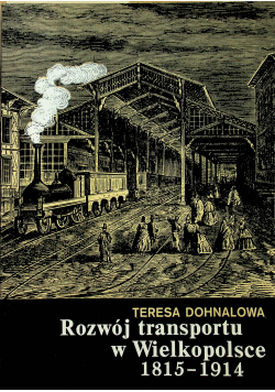 Rozwój transportu w Wielkopolsce 1815 - 1914