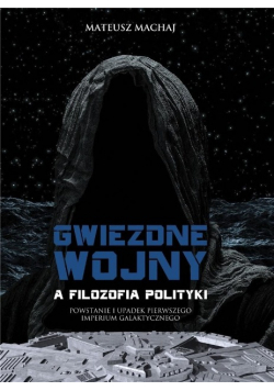 Gwiezdne wojny a filozofia polityki