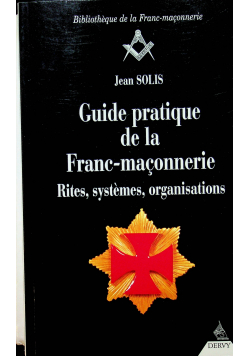 Guide pratique de la Franc-maçonnerie