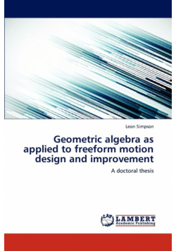 Geometric algebra as applied to freeform motion design and improvement