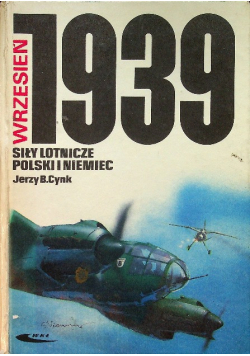 Wrzesień 1939 Siły lotnicze Polski i Niemiec