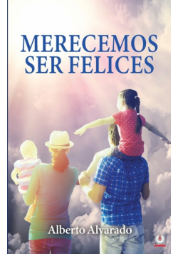 Merecemos ser felices