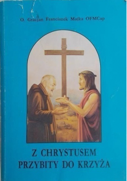 Z Chrystusem przybity do Krzyża dedykacja autora