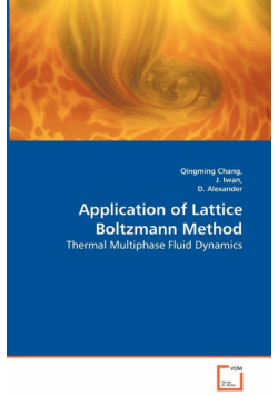 Application of Lattice Boltzmann Method - Thermal Multiphase Fluid Dynamics