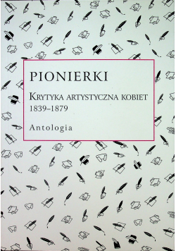 Pionierki krytyka artystyczna kobiet 1839 1879