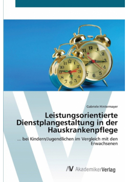 Leistungsorientierte Dienstplangestaltung in der Hauskrankenpflege