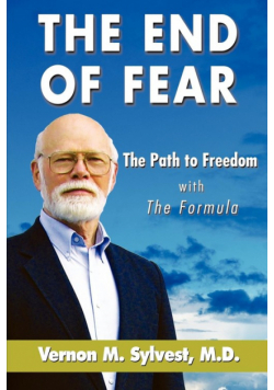 The End of Fear;the Path to Freedom with the Fomula