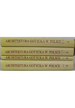 Architektura gotycka w Polsce 4 tomy