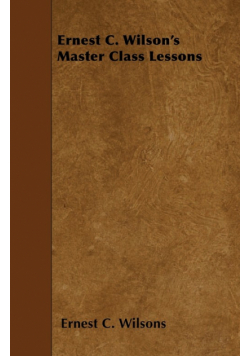 Ernest C. Wilson's Master Class Lessons