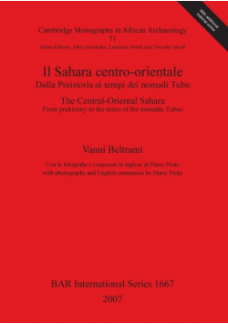 Il Sahara centro-orientale. Dalla Preistoria ai tempi dei nomadi Tubu / The Central-Oriental Sahara.  From Prehistory to the times of the nomadic Tubus