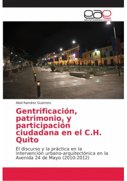Gentrificación, patrimonio, y participación ciudadana en el C.H. Quito