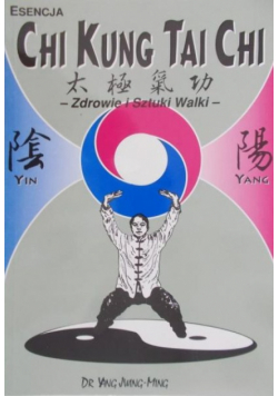 Esencja Chi Kung Tai CHi Zdrowie i sztuki walki