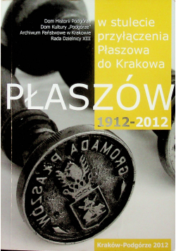Płaszów 1912 - 2012