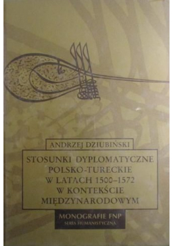 Stosunki dyplomatyczne polsko - tureckie w latach 1500 - 1572 w kontekście międzynarodowym
