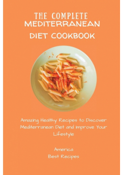 The Complete Mediterranean Diet Cookbook