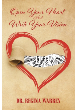 Open Your Heart And Write Your Vision