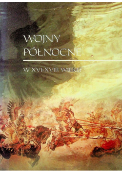 Wojny Północne  w XVI  XVIII wieku