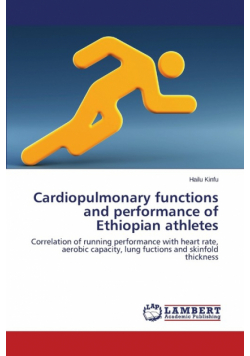 Cardiopulmonary functions and performance of Ethiopian athletes