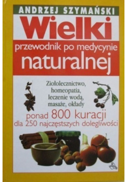 Wielki przewodnik po medycynie naturalnej