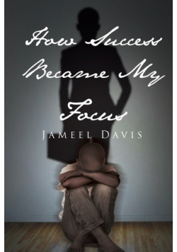 How Success Became My Focus