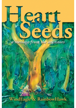 Heart Seeds - a message from the ancestors