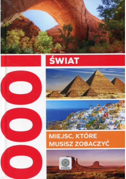 Świat 1000 miejsc które musisz zobaczyć