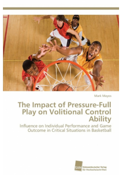 The Impact of Pressure-Full Play on Volitional Control Ability