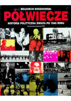Półwiecze Historia polityczna świata po 1945 oku