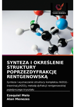 Synteza I Określenie Struktury Poprzezdyfrakcję Rentgenowską