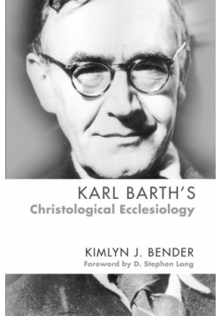 Karl Barth's Christological Ecclesiology