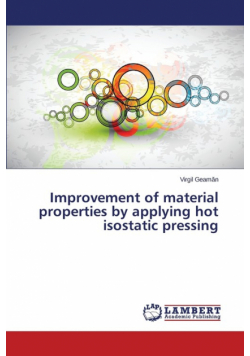 Improvement of material properties by applying hot isostatic pressing
