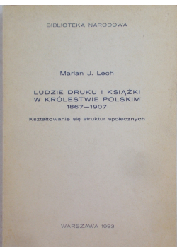 Ludzie druku i książki w Królestwie Polskim 1867 - 1907