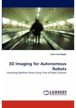 3D Imaging for Autonomous Robots