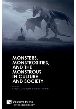 Monsters, Monstrosities, and the Monstrous in Culture and Society