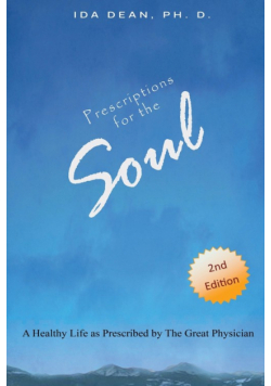 Prescriptions For The Soul A Healthy Life As Prescribed by The Great Physician