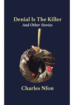 Denial Is The Killer and Other Stories