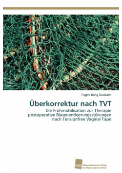 Überkorrektur nach TVT