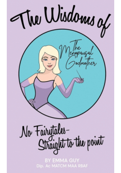 The Wisdoms of the Menopausal Godmother