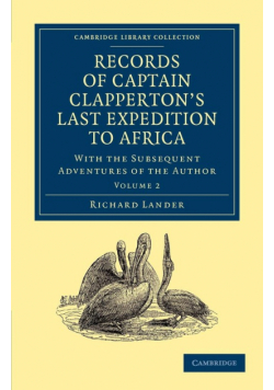Records of Captain Clapperton's Last Expedition to Africa