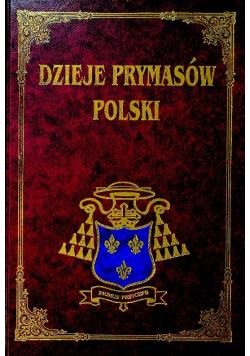Dzieje Prymasów Polski Tom III