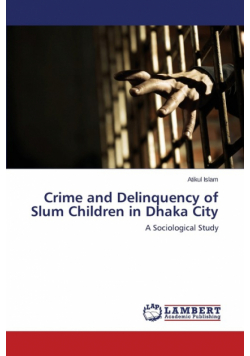Crime and Delinquency of Slum Children in Dhaka City