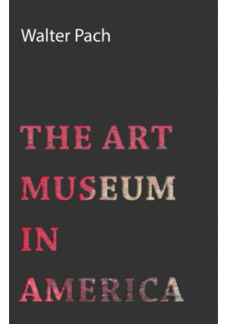 The Art Museum In America