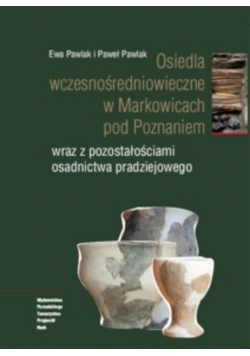 Osiedla wczesnośredniowieczne w Markowicach pod Poznaniem