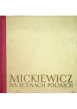 Mickiewicz na scenach polskich
