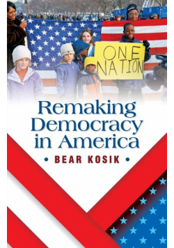 Remaking Democracy in America