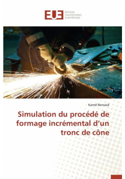 Simulation du procédé de formage incrémental d un tronc de cône