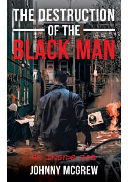 The Destruction of the Black Man