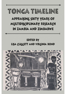 Tonga Timeline. Appraising Sixty Years of Multidisciplinary Research in Zambia and Zimbabwe