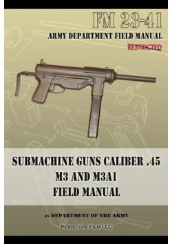 Submachine Guns Caliber .45 M3 and M3A1